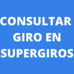 consultar giro en supergiros