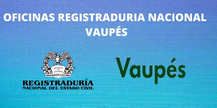 OFICINAS REGISTRADURIA NACIONAL VAUPES